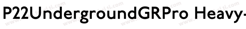 P22UndergroundGRPro Heavy字体转换